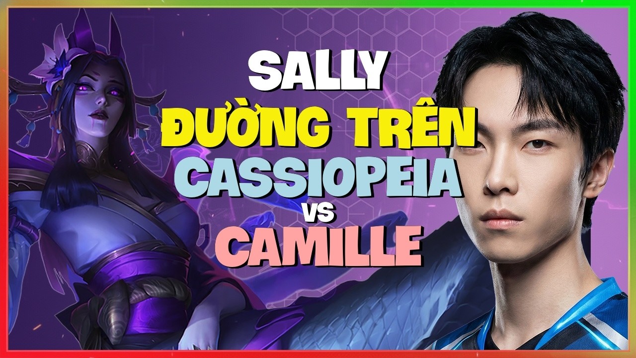 Sally phô diễn kỹ năng outplay đỉnh cao với Cassiopeia tại Đường Trên Thách Đấu Vietsub
