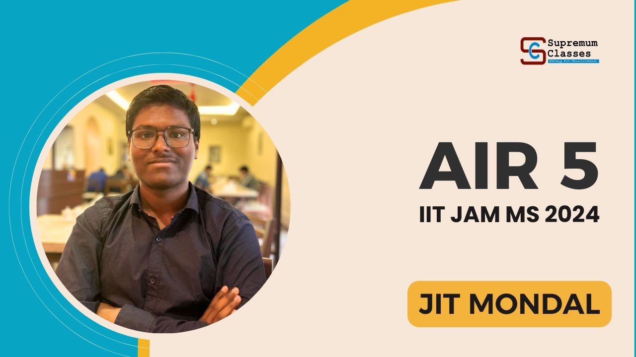 Jit Mondal | AIR 5 |  IIT JAM MS 2024 | Supremum Winners Talk