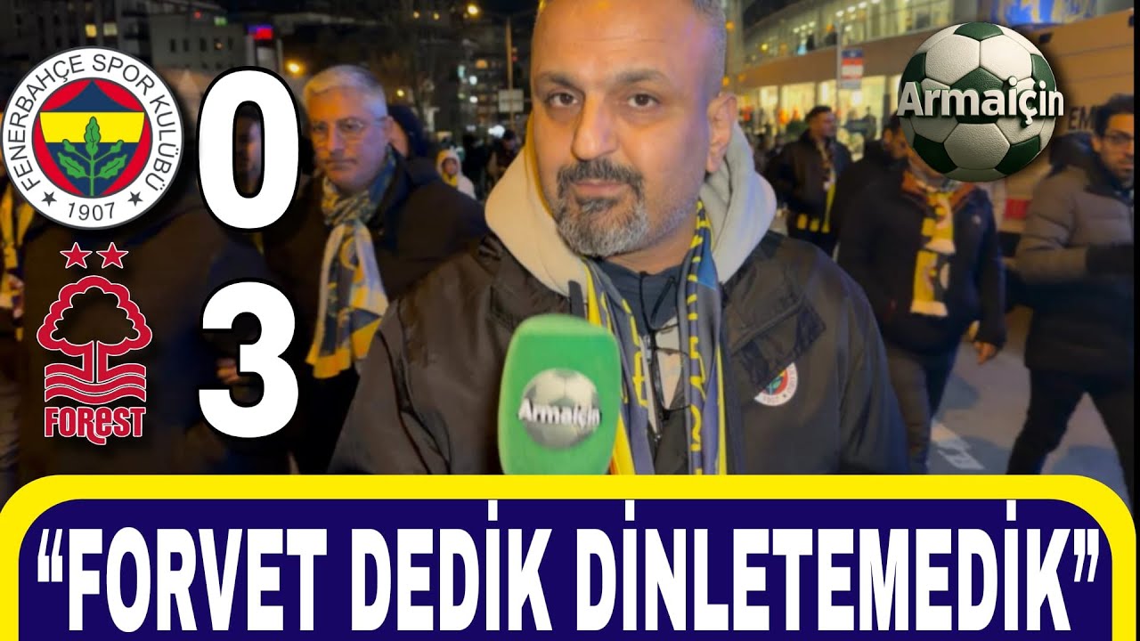 “JUVE GİBİ KÖTÜ DEĞİL”|”FORVET DEDİK BAŞKAN Sana Kaç DEFA”| Fenerbahçe 0-3 N. FOREST | Armaiçin