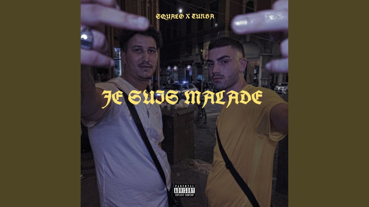 JE SUIS MALADE (feat. Squalo)