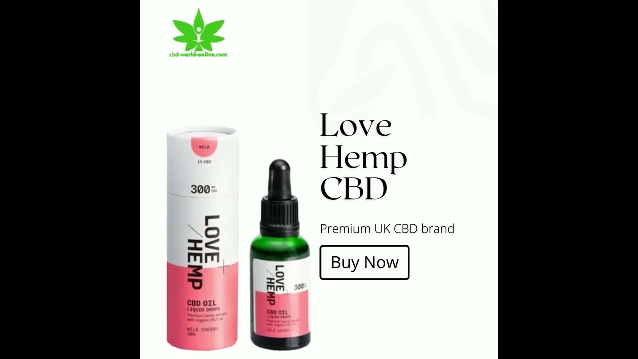 Love Hemp CBD Oil & Products || CBD World