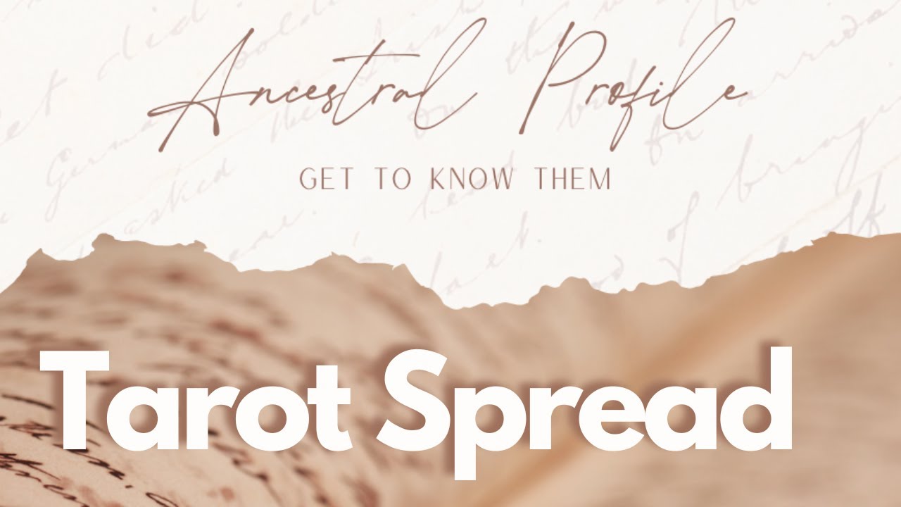 My Best Tarot Spread for Ancestors! Free Download - How To use tarot to learn about your ancestors.