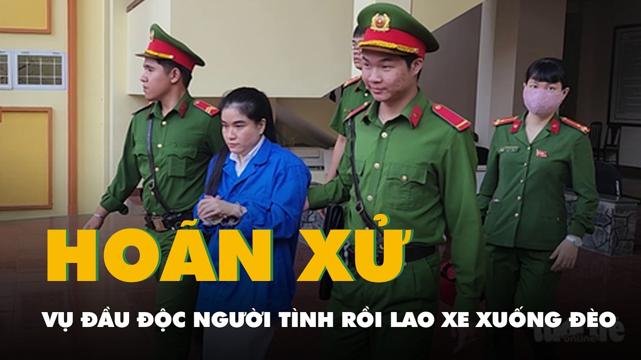 Vụ đầu độc người tình rồi lao xe xuống đèo Bảo Lộc: Hoãn xử vì bị cáo không đủ sức khỏe