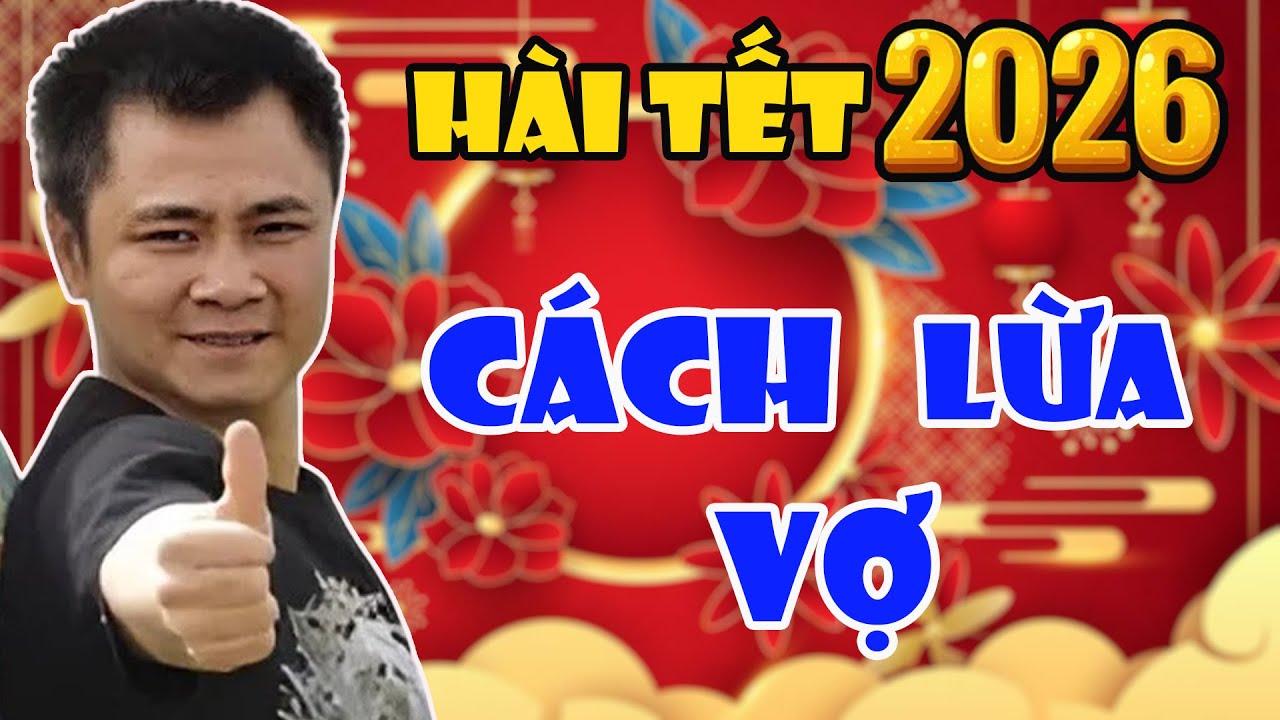 CÁCH LỪA VỢ  | HÀI TỤ LONG  | HÀI TẾT 2026 | Hài Tổng Hợp VTV
