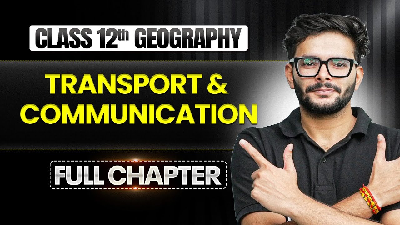 Transport and Communication Class 12 One Shot | Class 12 Geography Chapter 7 | TANDAV 2026