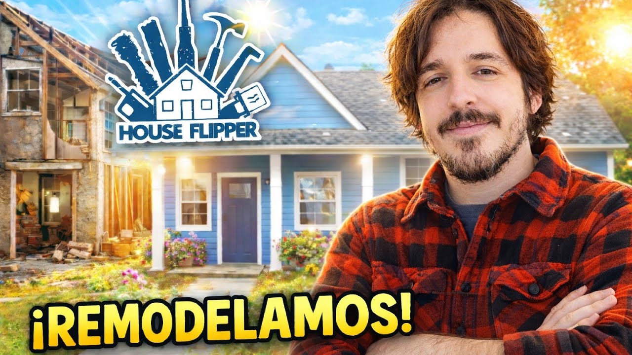 Empecé como remodelador | House Flipper Gameplay Español