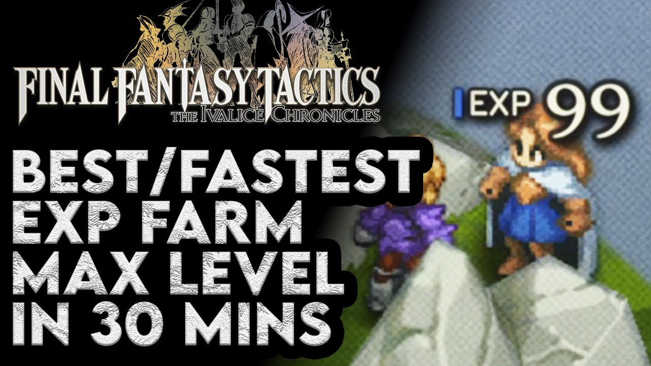 Final Fantasy Tactics Ivalice Chronicles: лучший фарм опыта, максимальный уровень за 30 минут