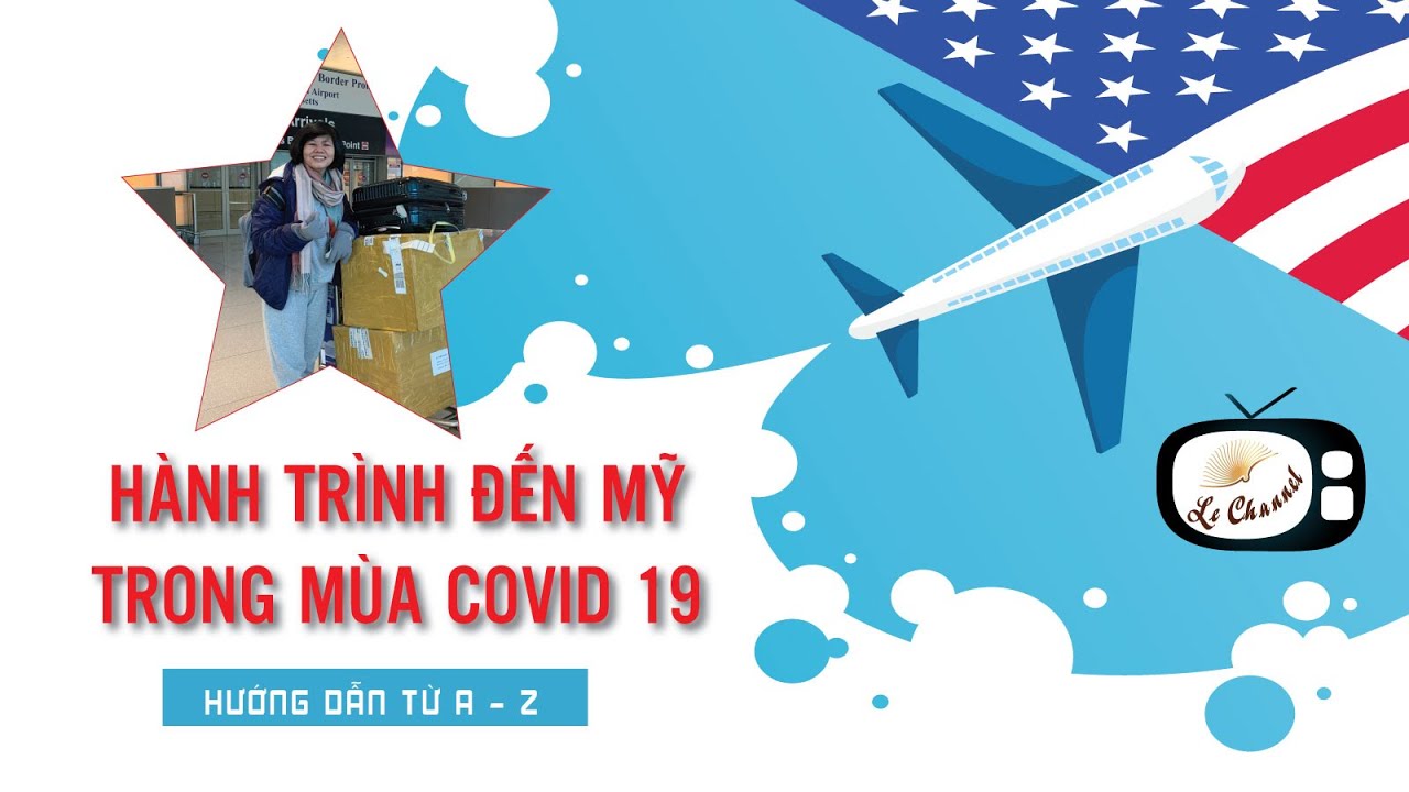 🇺🇸| Hành trình đến Mỹ mùa Covid - chia sẻ từ A - Z