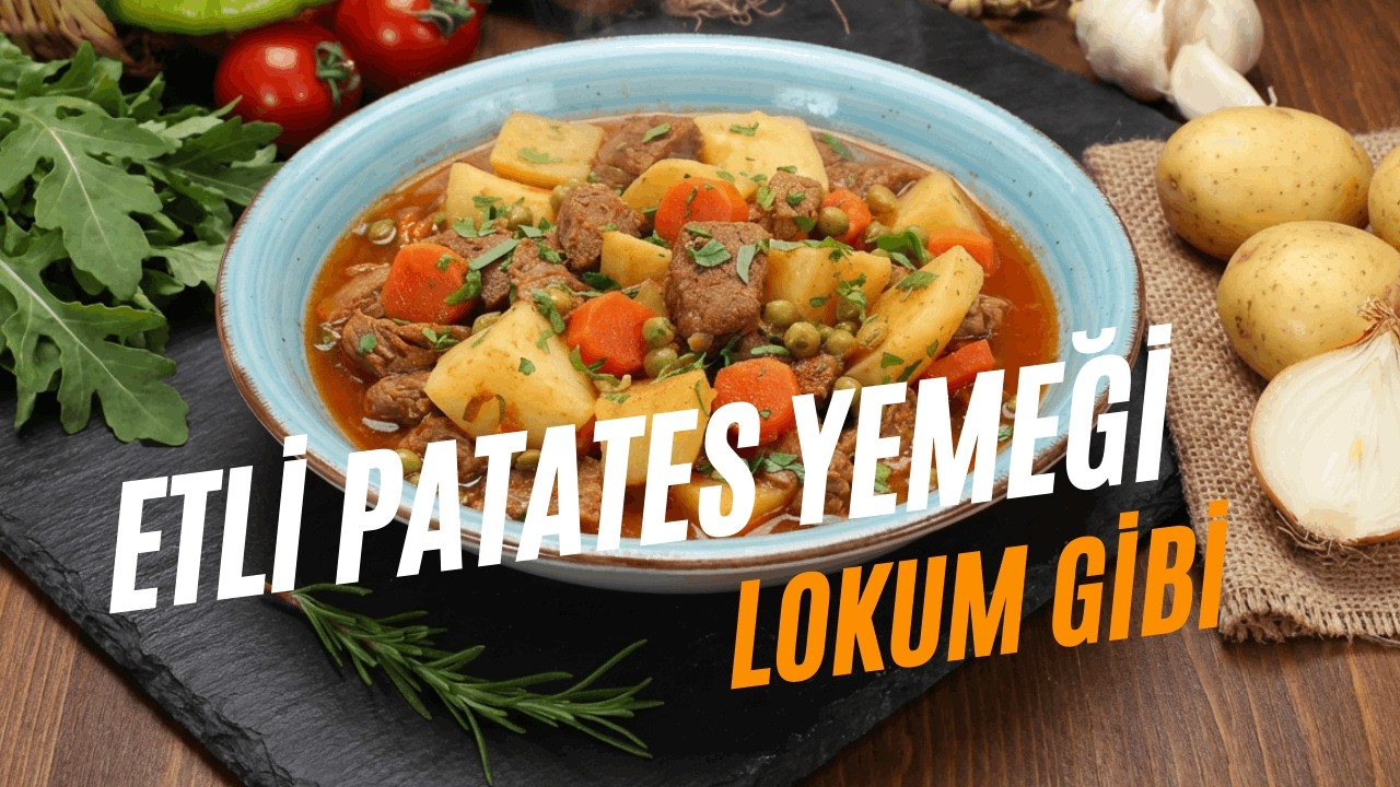 Etli Sebzeli Patates Yemeği Tarifi Nasıl Yapılır?