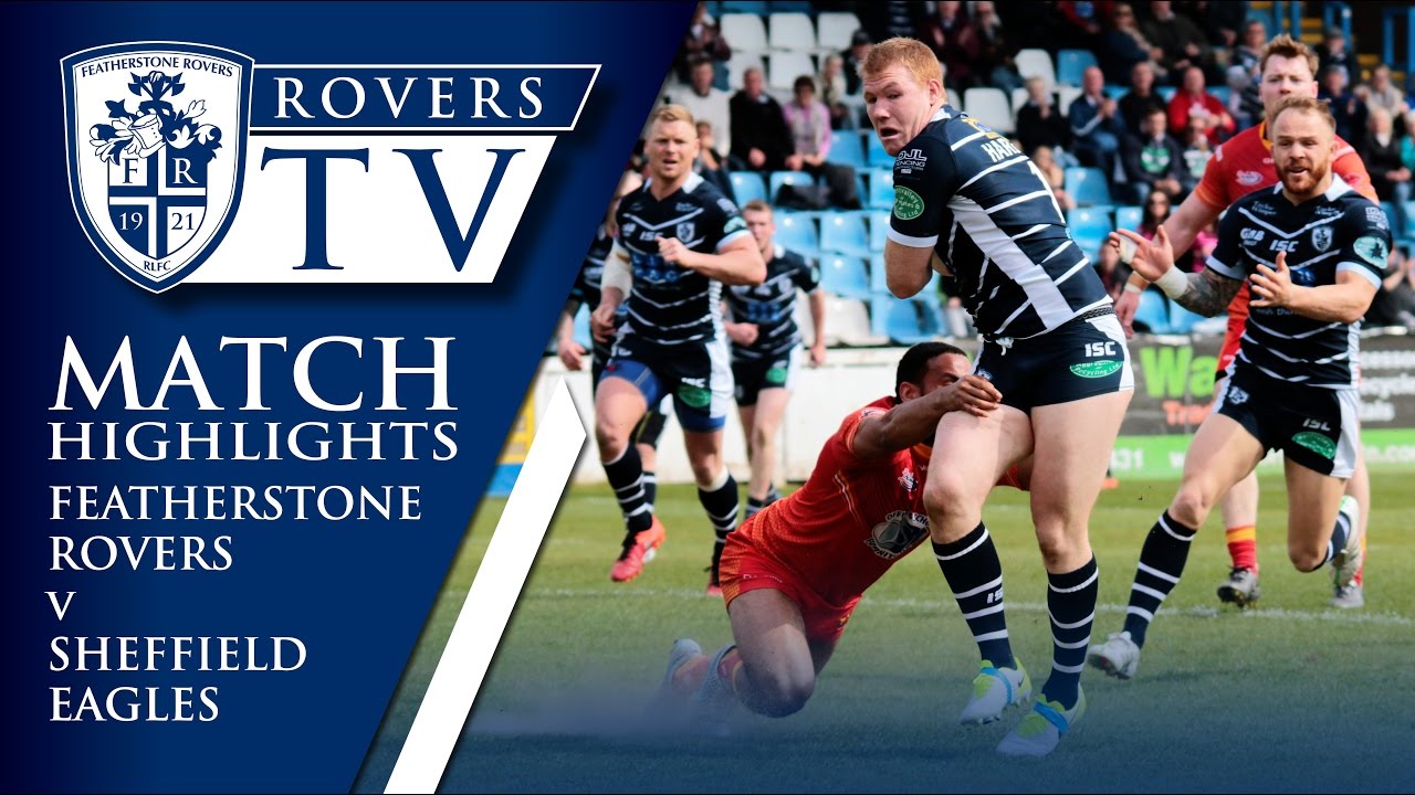 MATCH HIGHLIGHTS: Featherstone Rovers 25-14 Sheffield Eagles