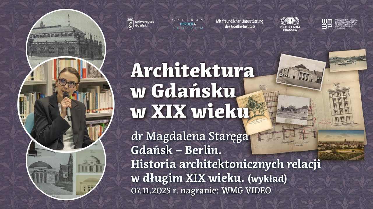 Gdańsk ‒ Berlin. Historia architektonicznych relacji w długim XIX wieku.  Magdalena Staręga