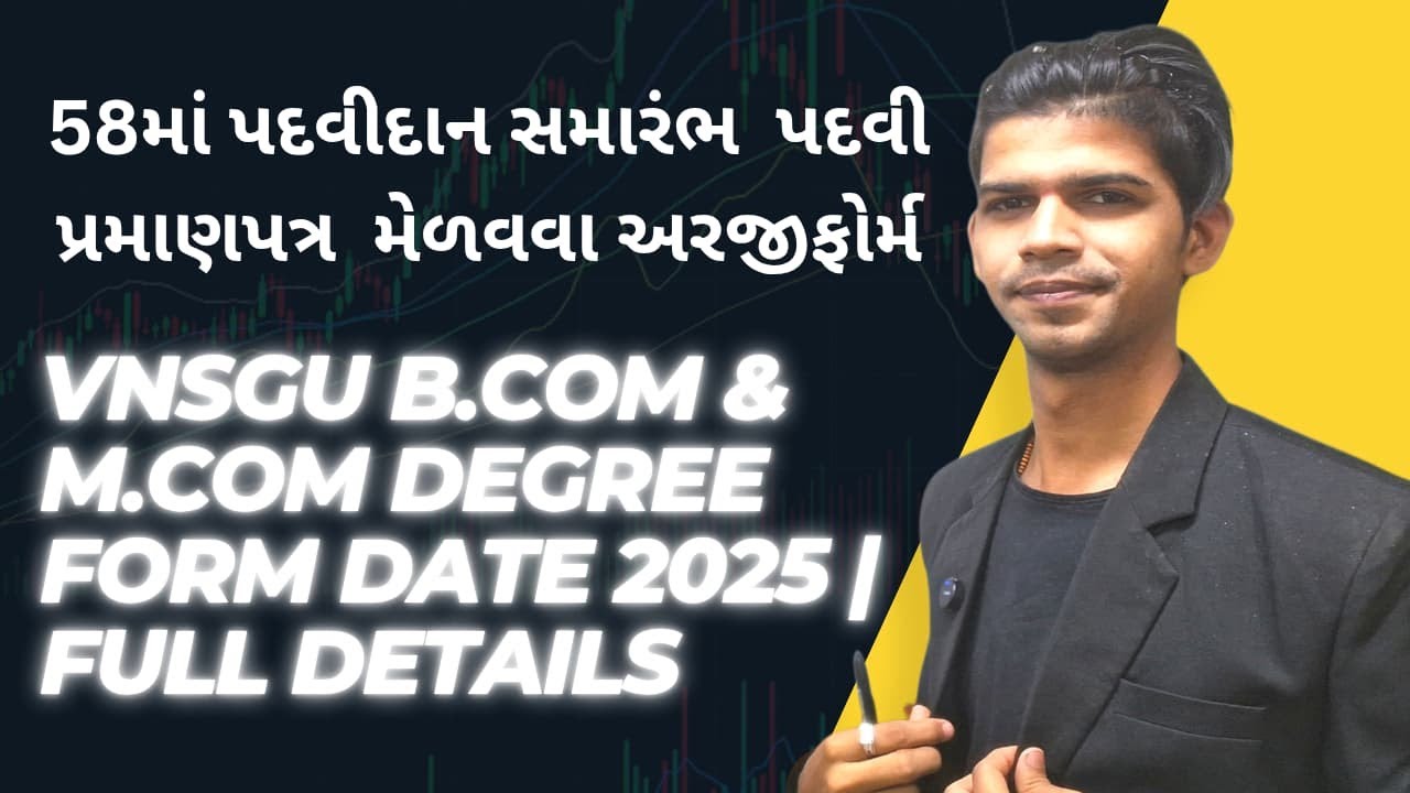 VNSGU Degree Certificate Form Date 2025 | B.Com & M.Com 58th Convocation | Full Details || 743858780