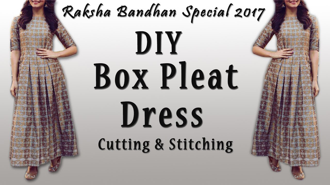 DIY Designer Box Pleat Dress Cutting & Stitching | Rakhi Special 2017