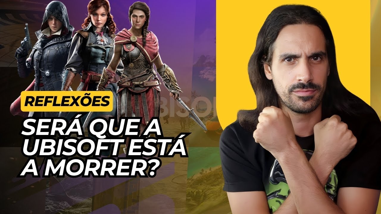 A Ubisoft está mesmo a morrer? (React & Opinião)