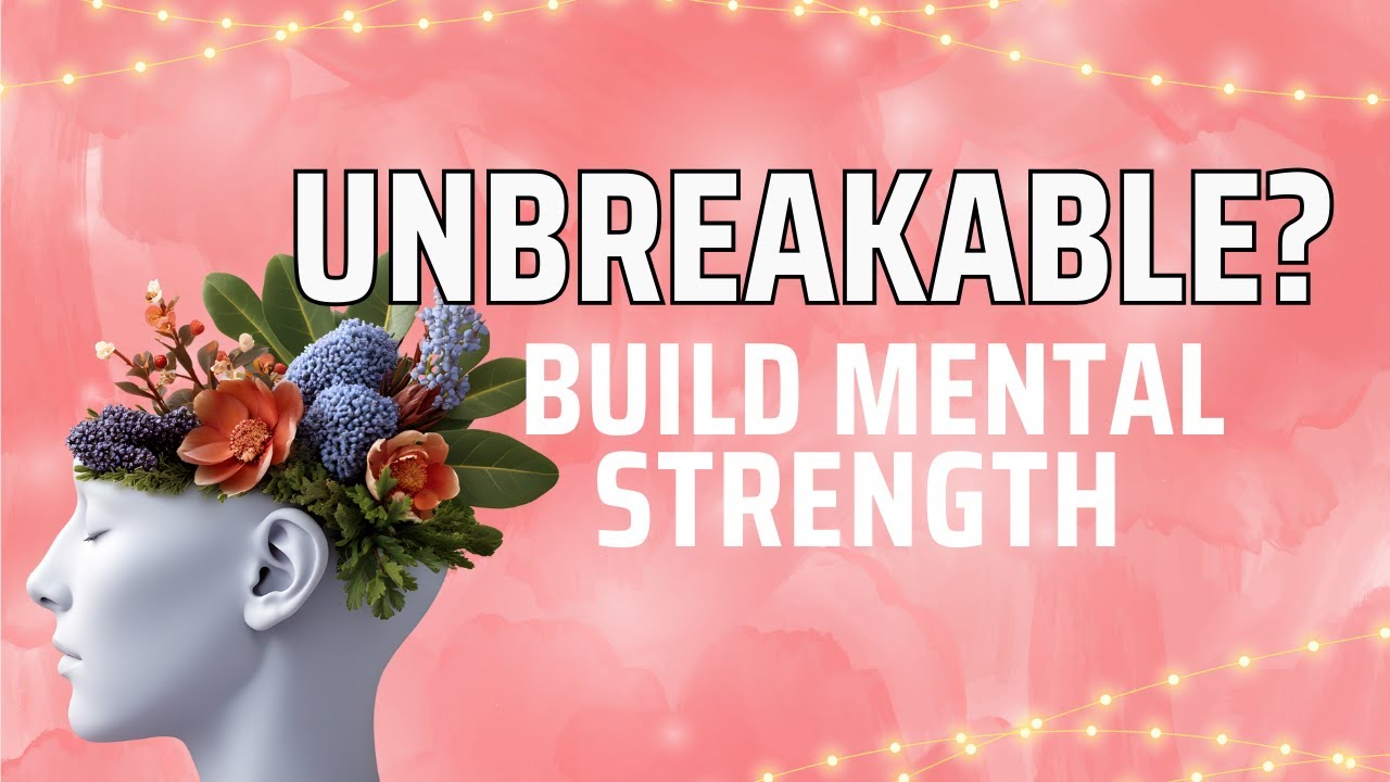 The Secrets of Becoming Mentally Strong | 7 Strategies to Build Unshakeable Resilience & Confidence