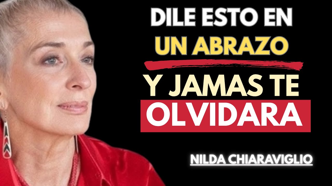 💞 CUANDO LO ABRAZAS… DILE ESTO y su MENTE NO VOLVERÁ a SER IGUAL | Nilda Chiaraviglio