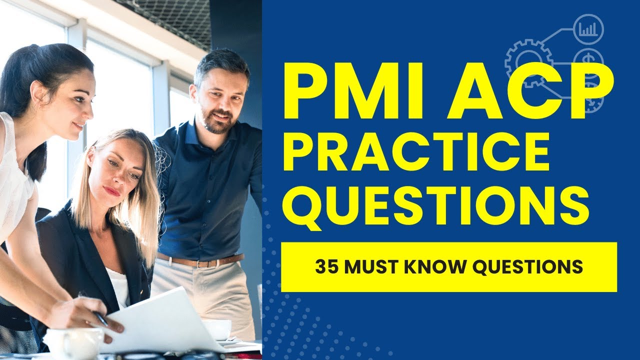 PMI ACP Practice Questions - Project Management Mock Exam (35 Must Know Questions)