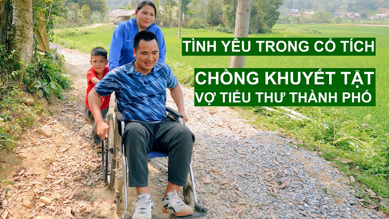 Anh Nông Dân Khuyết Tật Lấy Được Cô Vợ Tiểu Thư Thành Phố | Người Đặc Biệt