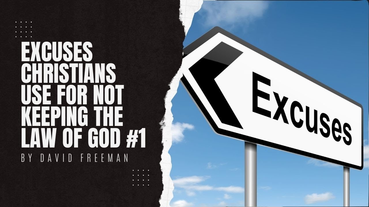 Is That Really In The Bible? Excuses Christians Use For Not Keeping the Law of God #1 By David