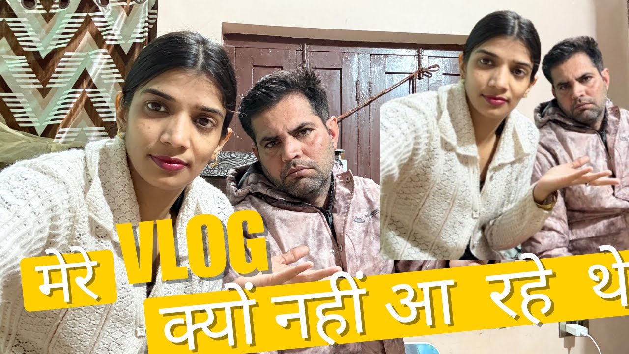Mere vlogs kyu nhi aa rhe the 