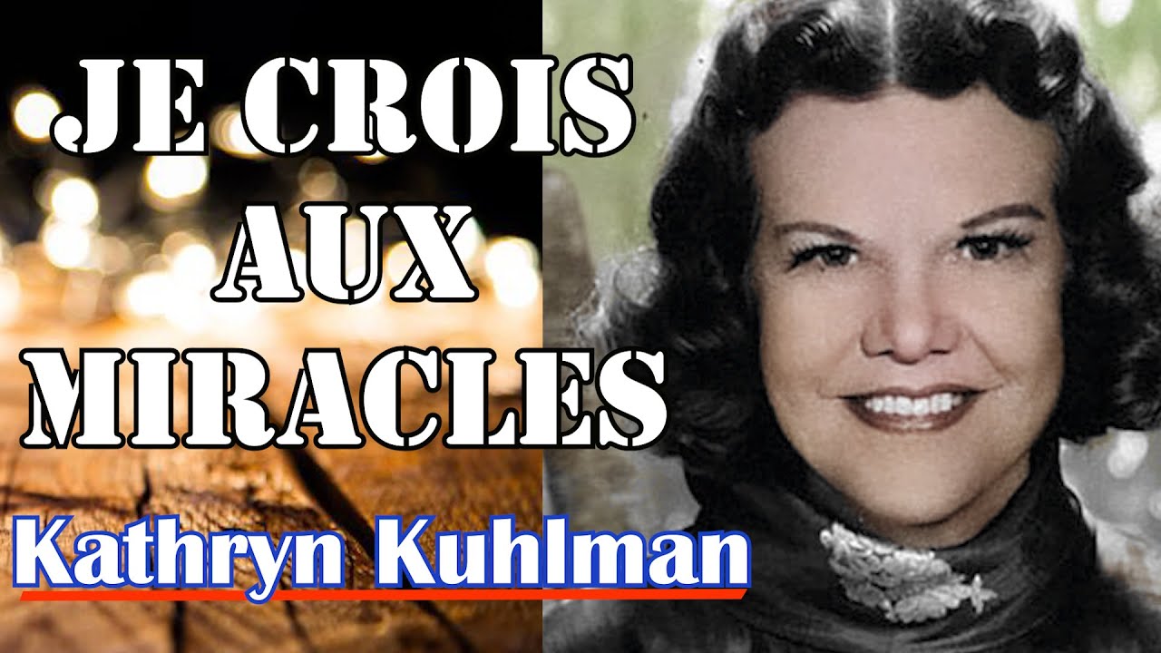 JE CROIS AUX MIRACLES | Kathryn Kuhlman en francais | Traduction Maryline Orcel