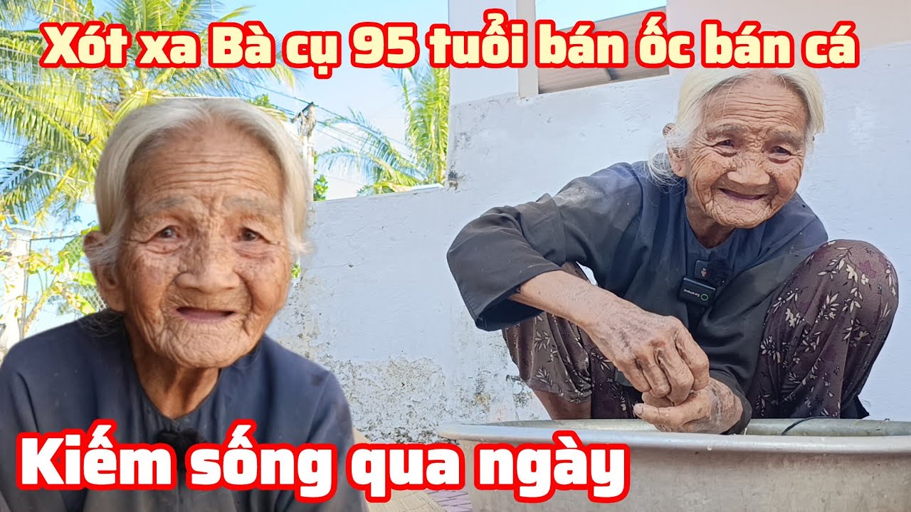 Bà lão 95 tuổi mò cua bắt ốc cắt lục bình , đi bán ốc bán cá kiếm sống qua ngày , Bột trà ôn 