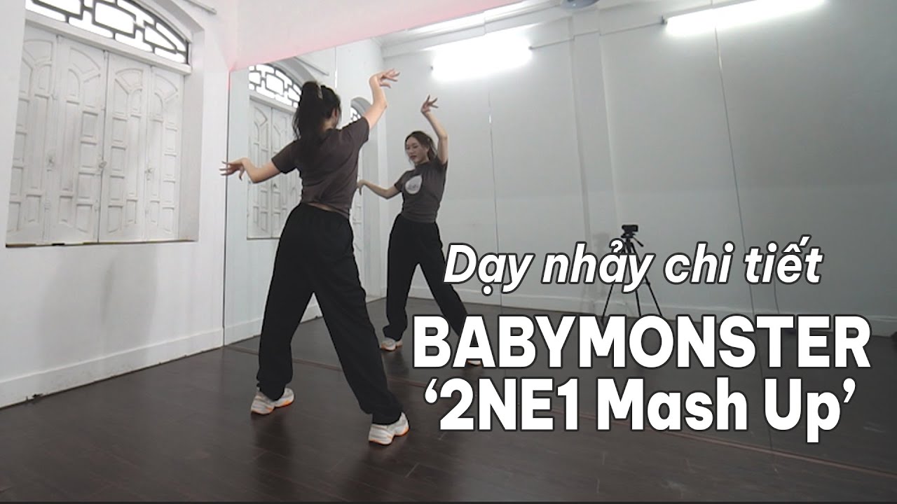 Hướng dẫn nhảy chi tiết BABYMONSTER  - 2NE1 Mash Up | LEEJUNG Choreography [ Minh Hiền Official ]