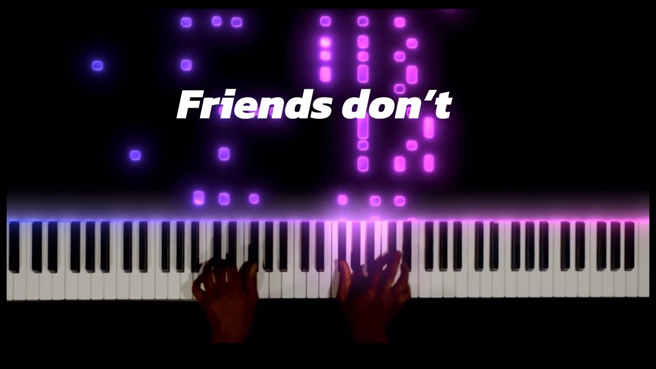 Friends don’t - Alexander Stewart and Lauren Spencer Smith - Piano Interpretation