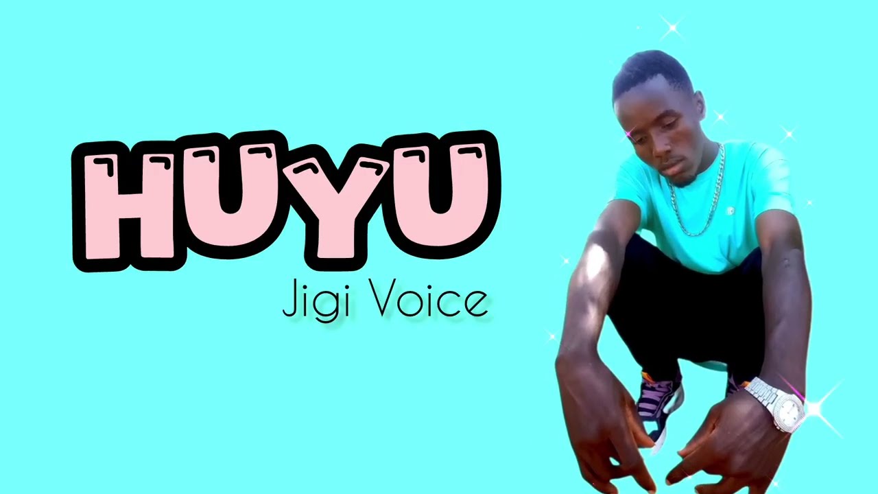 Jigi Voice - Huyu (Official audio lyric)