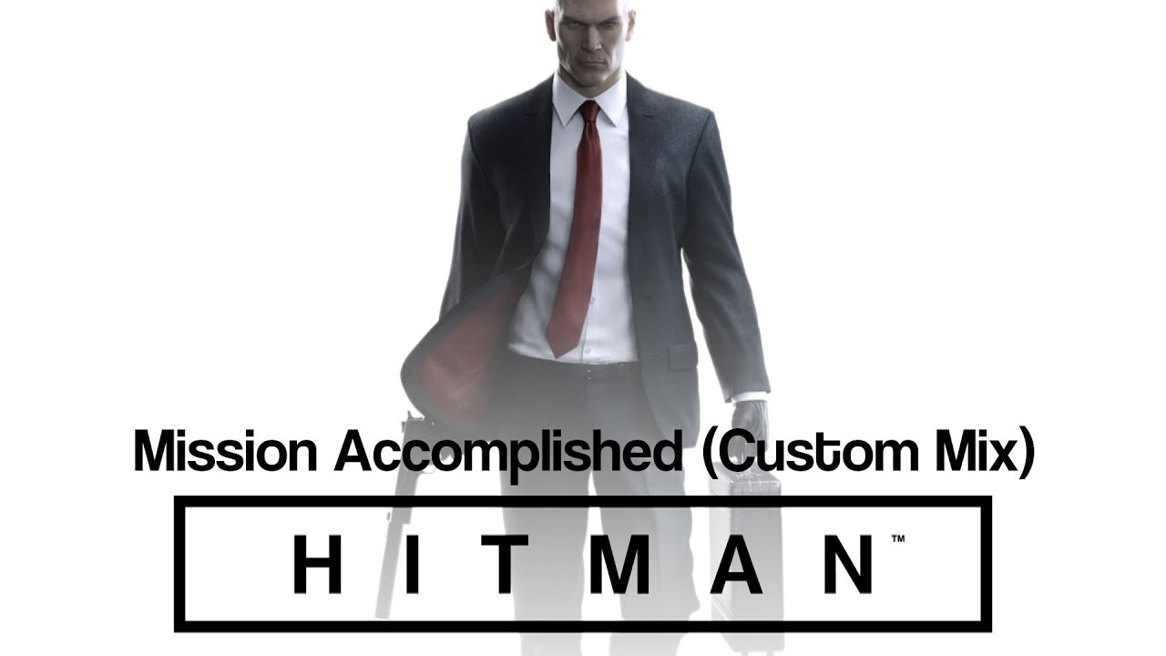 HITMAN Soundtrack - Mission Accomplished (Custom Mix)