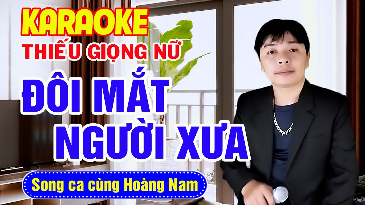 ✔️Karaoke ĐÔI MẮT NGƯỜI XƯA ❖ Karaoke Thiếu Giọng Nữ ❖ Song ca cùng Hoàng Nam