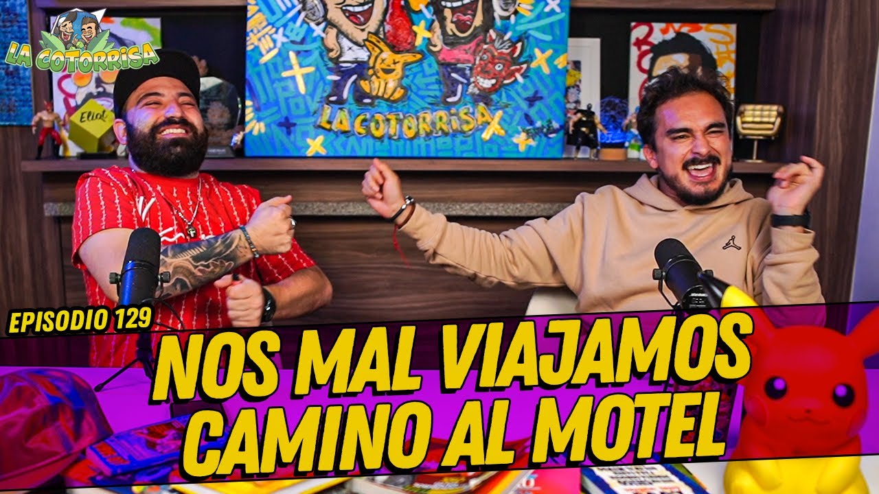 La Cotorrisa - Episodio 129 - Nos mal viajamos camino al motel 🏨