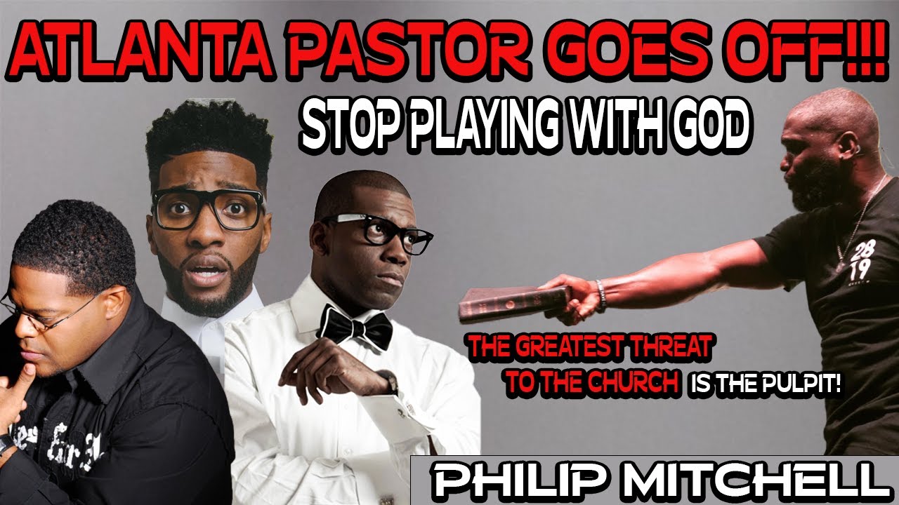 Atlanta pastor Philip Mitchell goes off on Jamal Bryant, William Murphy, and others.