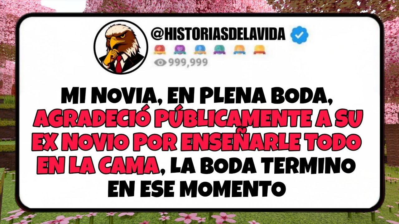 Mi novia en plena BODA, AGRADECIO PUBLICAMNTE a su EX NOVIO por ENSEÑARLE TODO EN LA CAMA