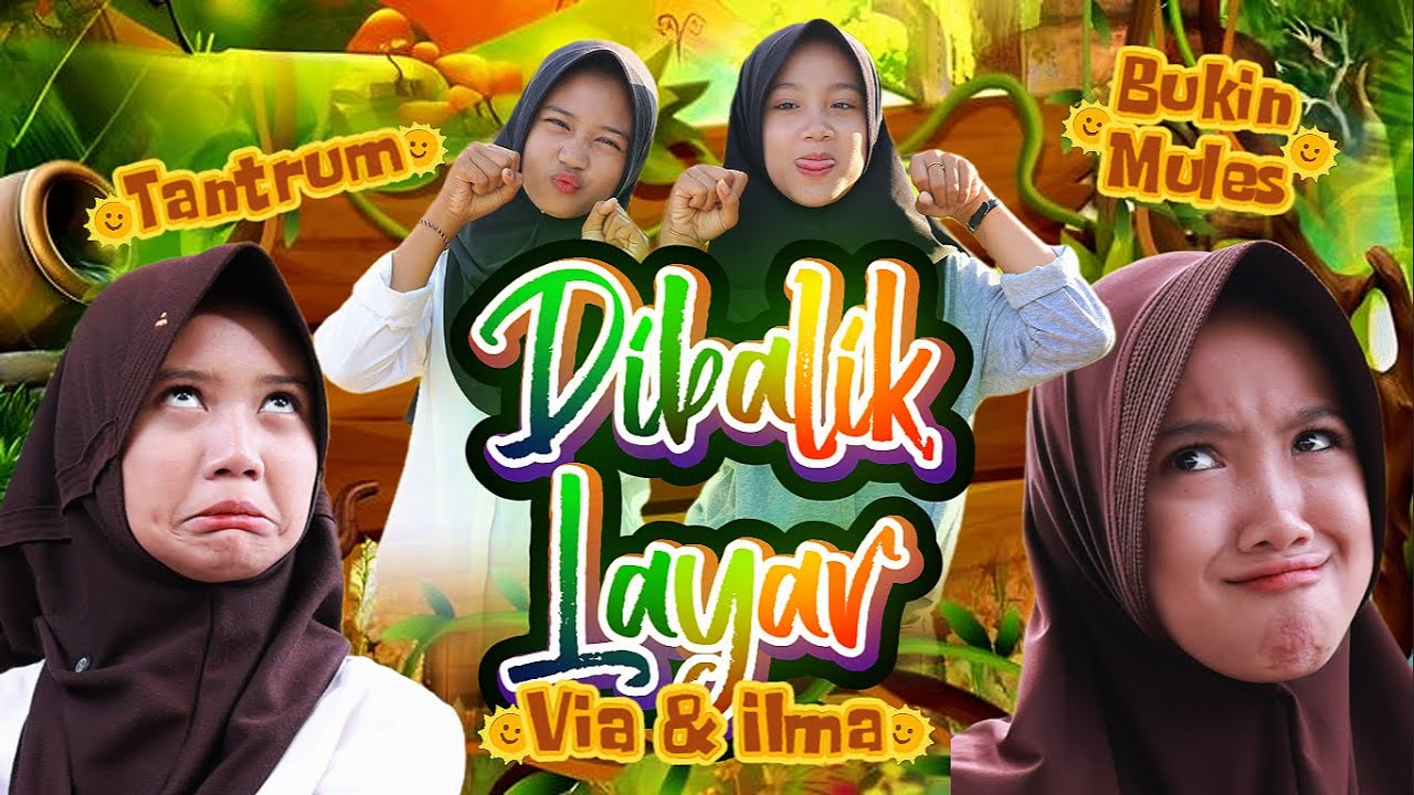 CANDAANNYA GAK ADA HABISNYA! VIA DAN ILMA EMANG DUO GOKIL! ~ DIBALIK LAYAR BUDAK GALAU