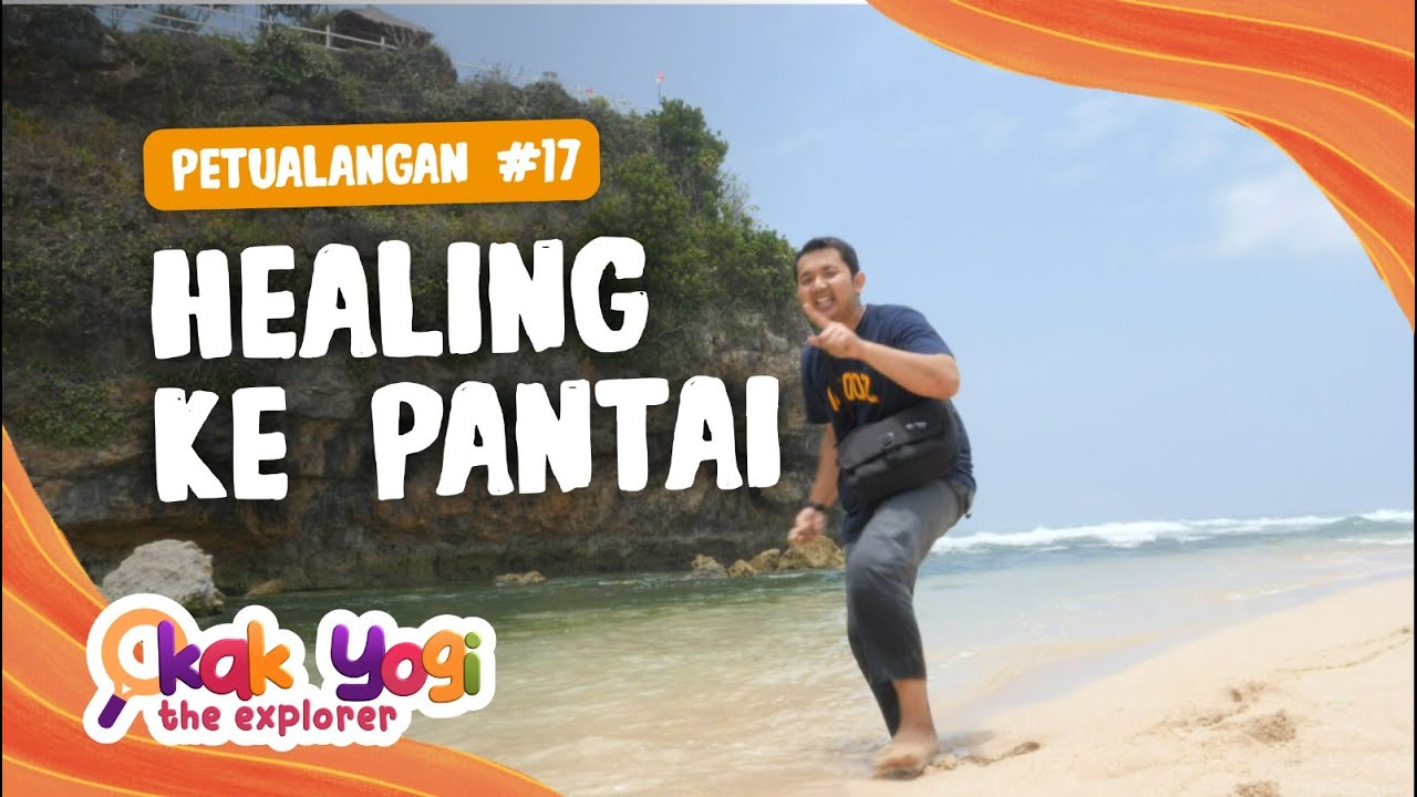 Kak Yogi The Explorer #17: Healing ke Pantai