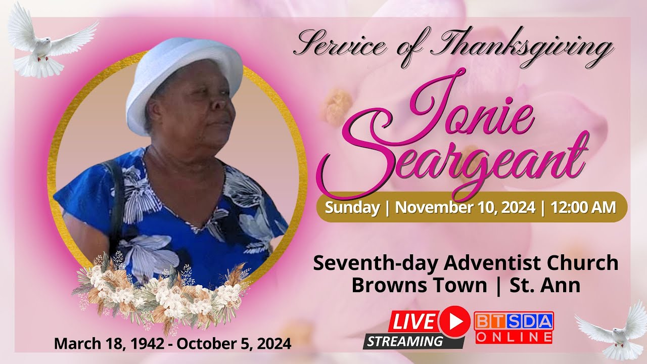 Thanksgiving Service for the Life of Ionie Sergeant || 10.11.2024 @ 12 NOON || BTSDAOnline