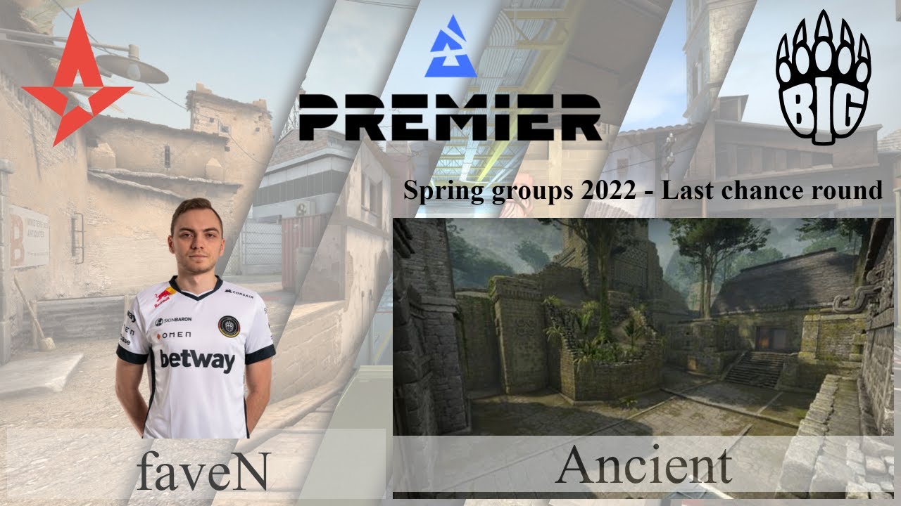 [faveN] Astralis vs BIG Clan - Ancient (Blast Premier - Spring Groups 2022 - Last Chance Stage)