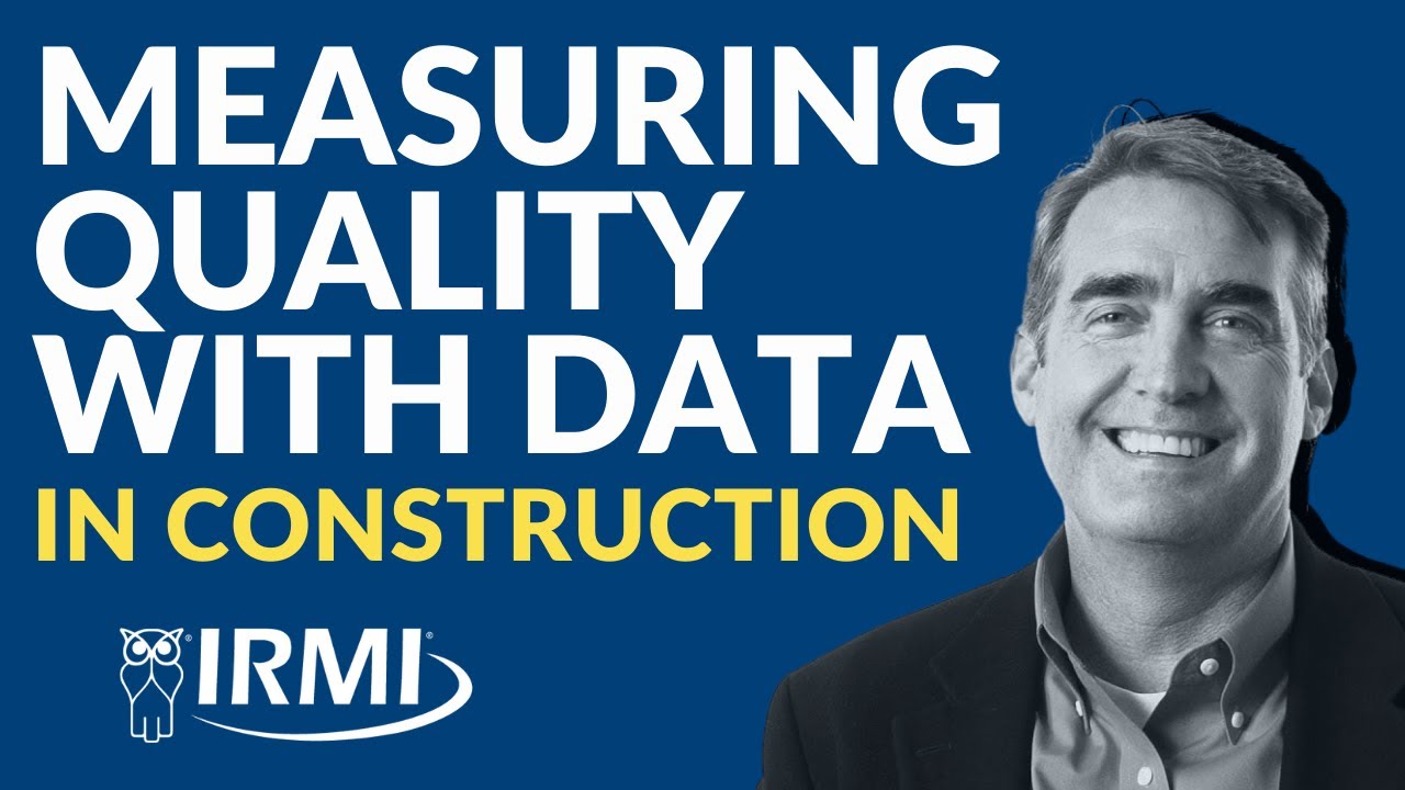 How Do I Measure Construction Quality for Insurance? Smart New Ways to Use Data | IRMI