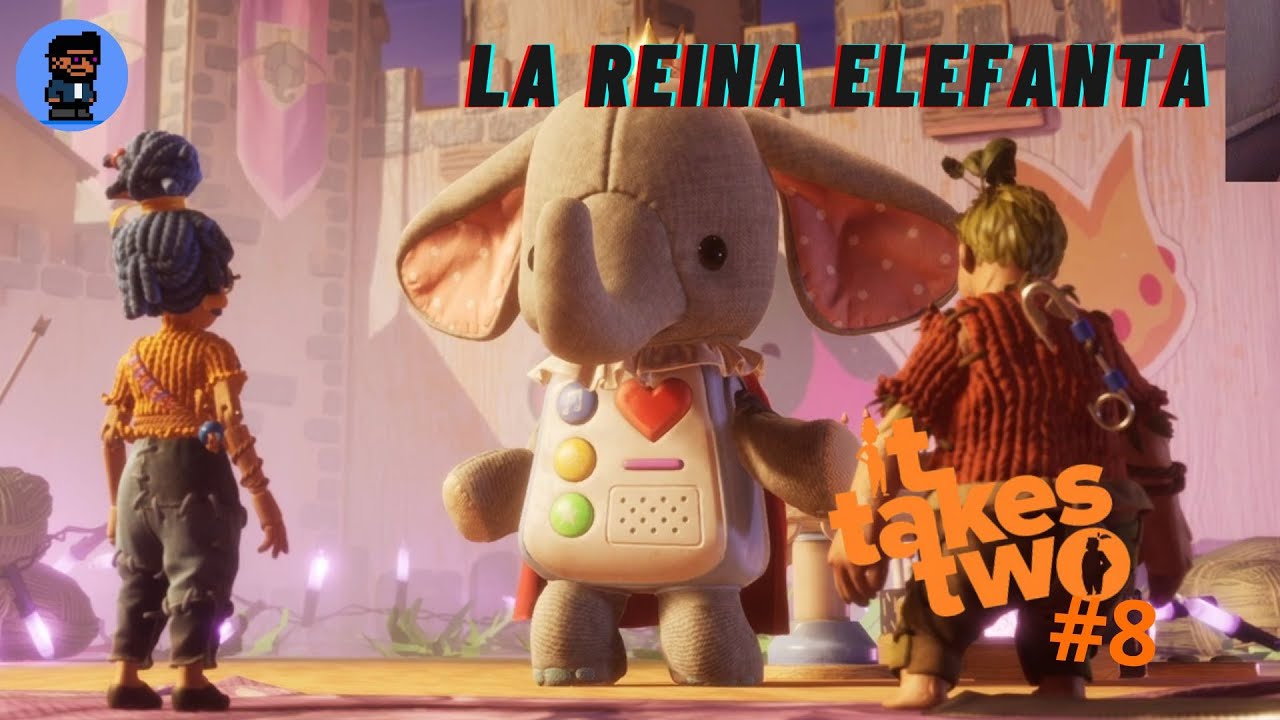 La Reina Elefanta - It takes two || con mi hermana #8