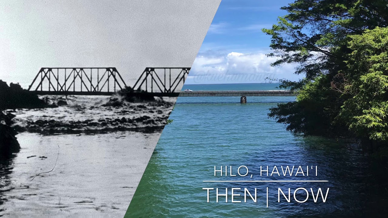 HILO, Hawaiʻi (Then and Now) 2020