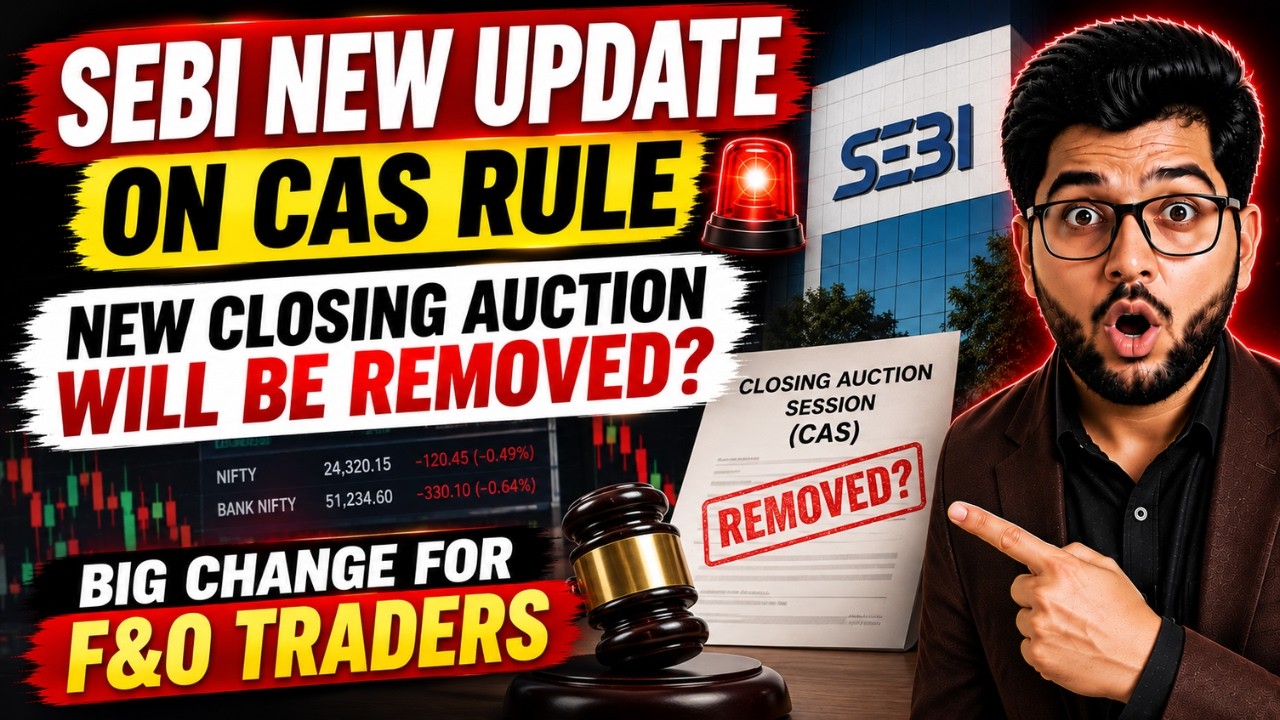 SEBI Update On CAS Rule 🚨 New Closing Auction Session Will Be Removed? Big Change For F&O Traders