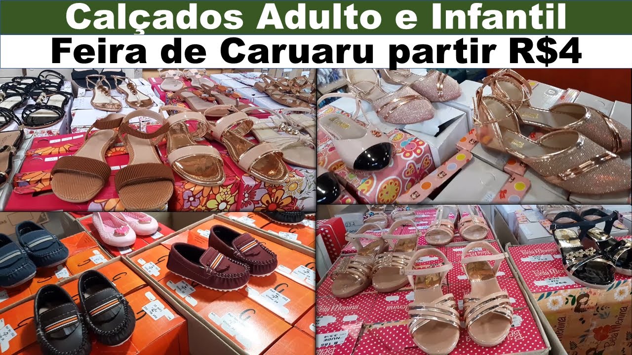 CARUARU FEIRA DA SULANCA- CALÇADOS ADULTO E INFANTIL NO ATACADO  APARTIR DE R$4
