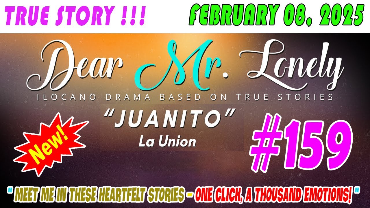 Dear Mr Lonely Ilocano Drama ( Episode #159 ) Radio FM True Story 2025 |  FEB 08, 2025 #dearmrlonely