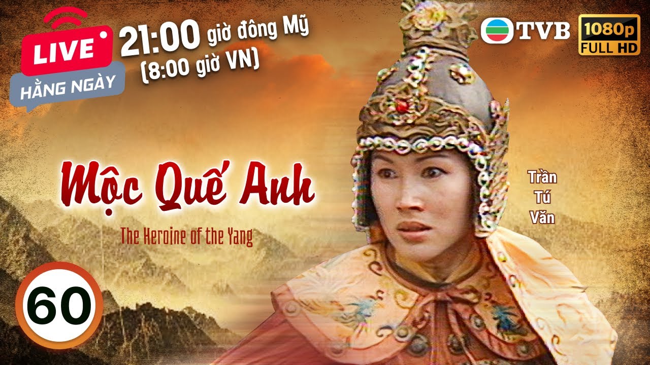 Phim TVB Mộc Quế Anh (The Heroine Of The Yangs)60/60 | Trần Tú Văn, Tiêu Ân Tuấn | 1998