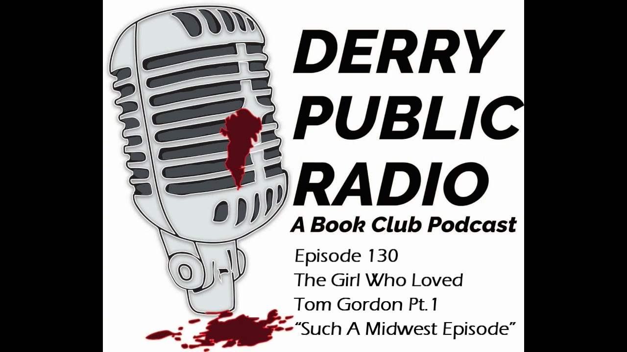 Episode 130 – The Girl Who Loved Tom Gordon Pt.1 – “Such A Midwest Episode”