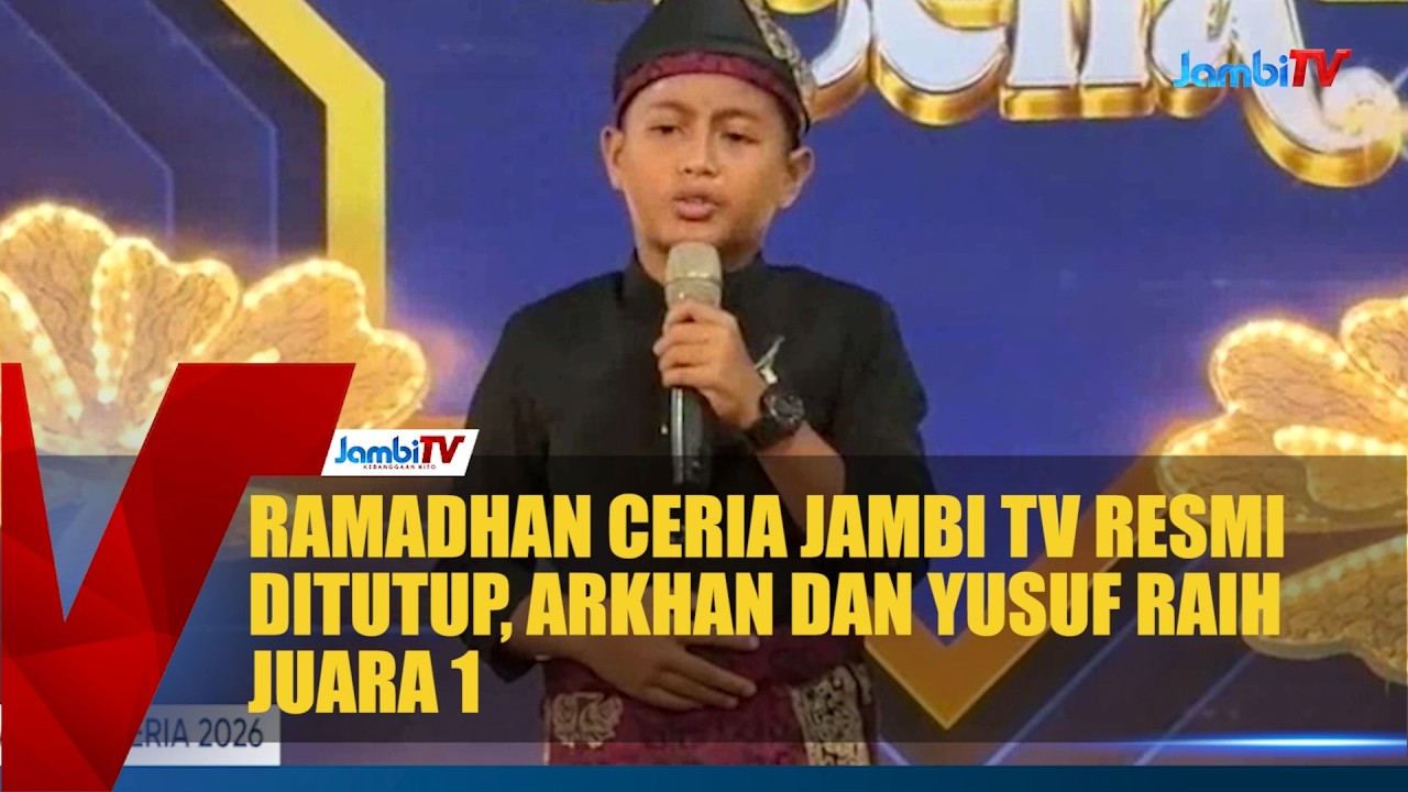 RAMADHAN CERIA JAMBI TV RESMI DITUTUP, ARKHAN DAN YUSUF RAIH JUARA 1