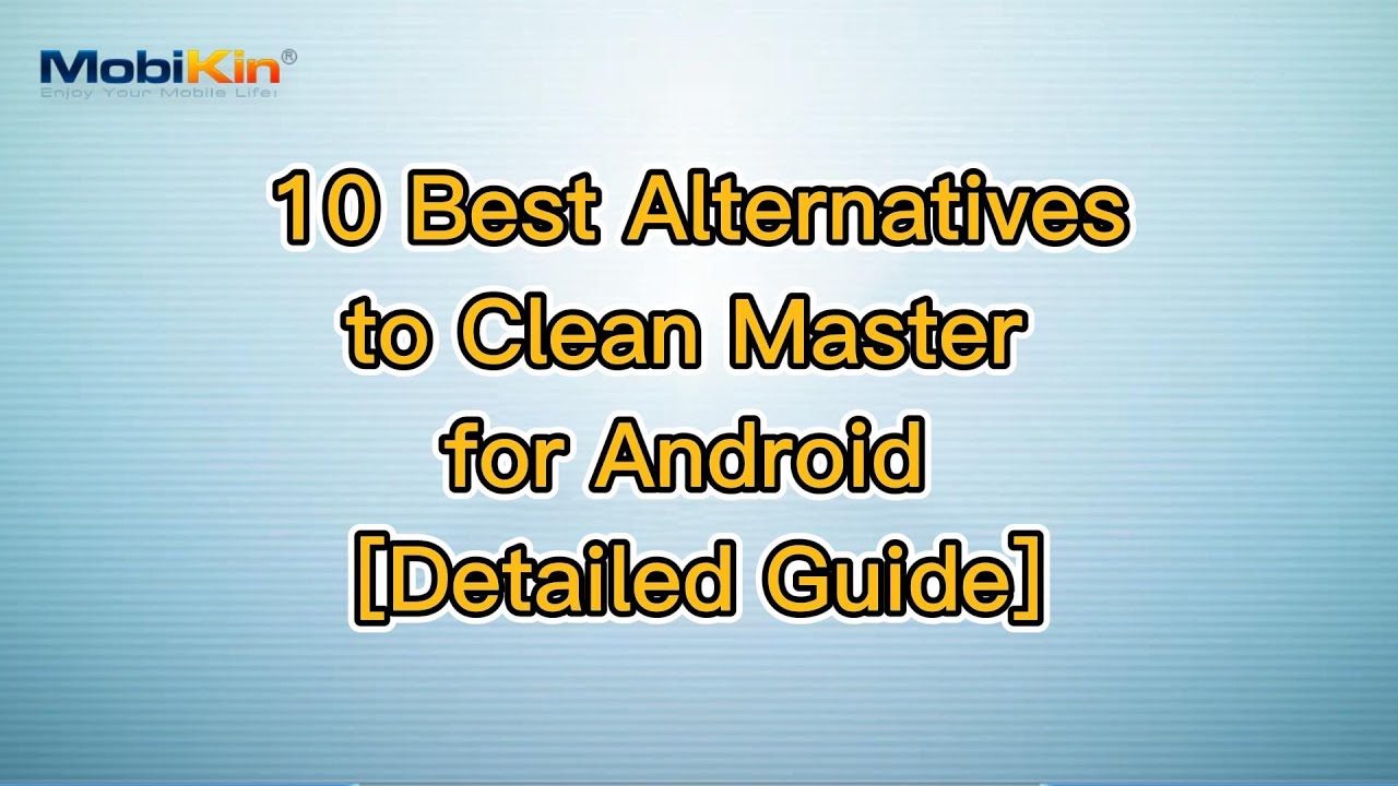 10 Best Alternatives to Clean Master for Android [Detailed Guide]