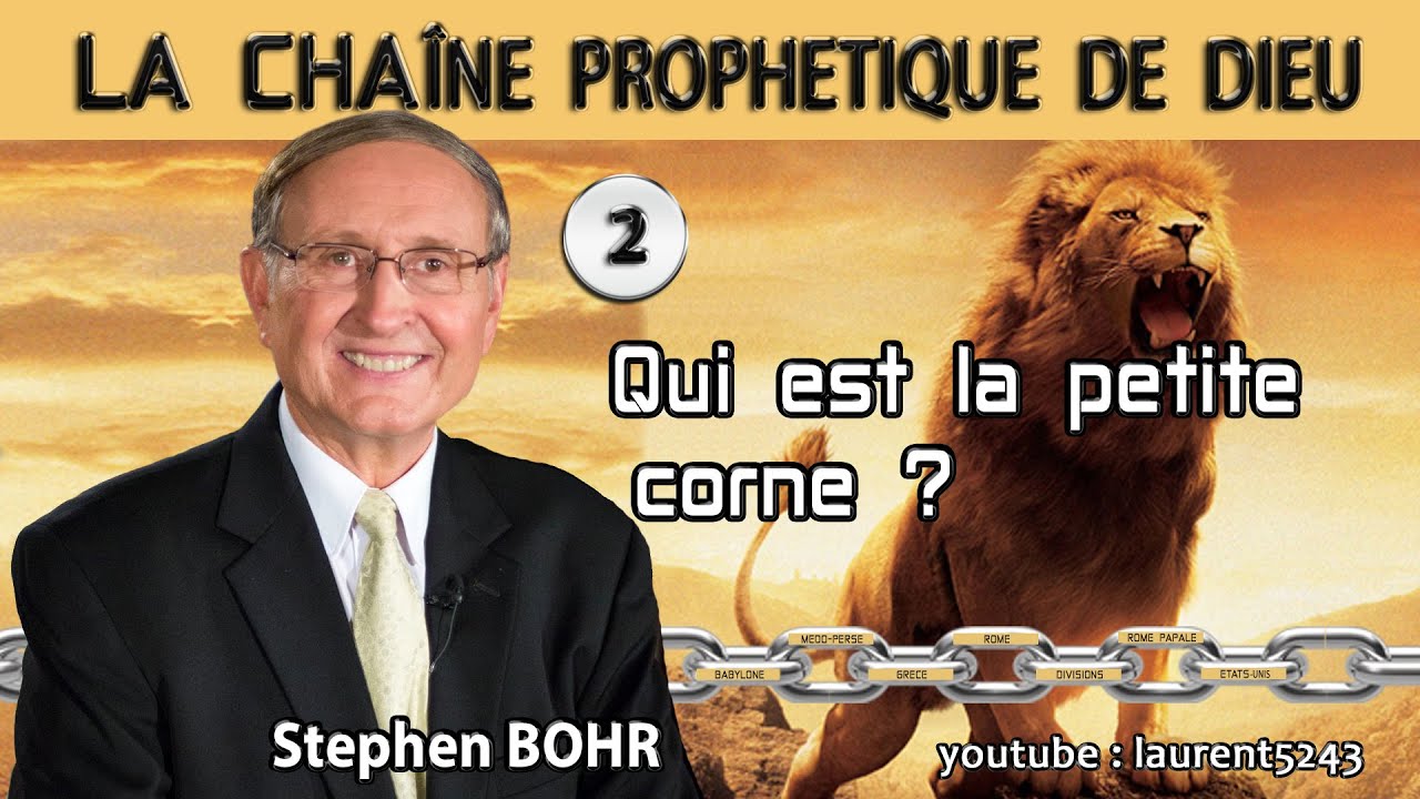 Stephen Bohr-02 Qui est la petite corne ? Qui est l'Antichrist ?