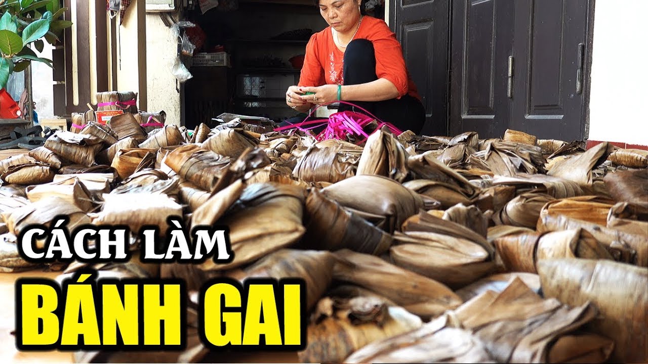 Bánh gai Hà Nội | lặn lội tìm kiếm cách làm món quà tết ý nghĩa cho dịp tết đến xuân về